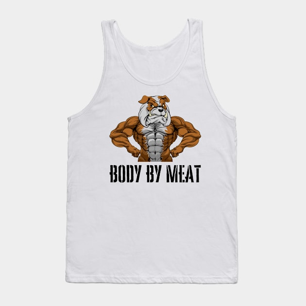 BODY BY MEAT CARNIVORE DOG LOVER FITNESS GYM BODYBUILDING MEAT LOVER Design Tank Top by CarnivoreMerch